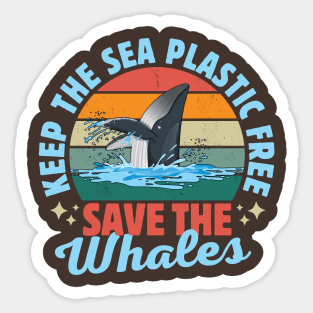 Keep The Sea Plastic Free Save The Whales Sticker